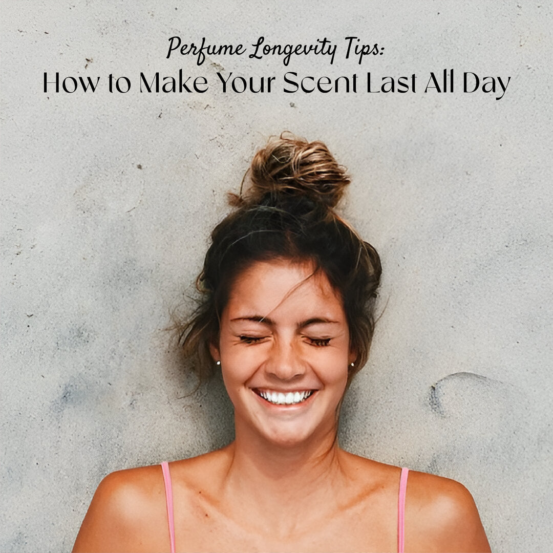 Perfume Longevity Tips: How to Make Your Scent Last All Day