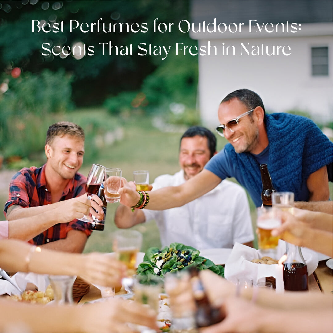 Best Perfumes for Outdoor Events: Scents That Stay Fresh in Nature